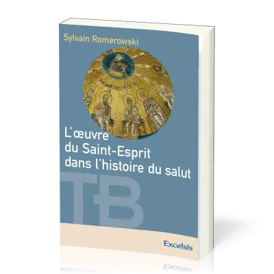 OEUVRE DU SAINT-ESPRIT DANS L'HISTOIRE DU SALUT (L') - REVISE ET AUGMENTE