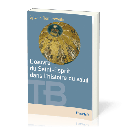 OEUVRE DU SAINT-ESPRIT DANS L'HISTOIRE DU SALUT (L') - REVISE ET AUGMENTE