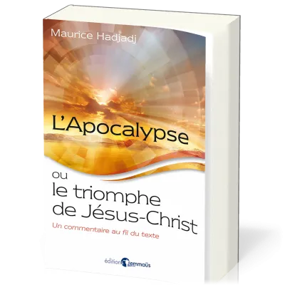 APOCALYPSE OU LE TRIOMPHE DE DIEU (L') - UN COMMENTAIRE AU FIL DU TEXTE