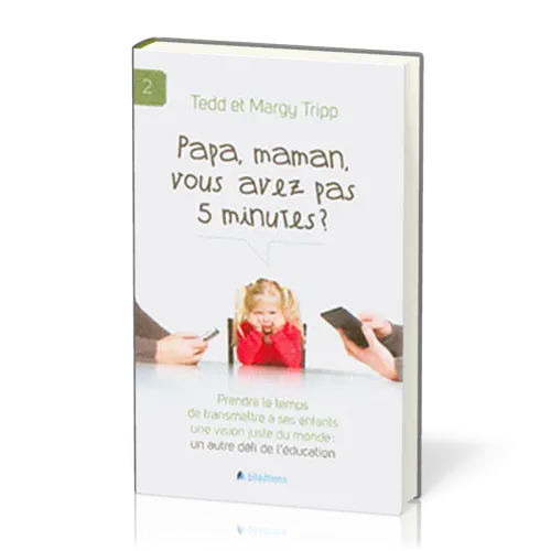PAPA MAMAN VOUS AVEZ PAS 5 MINUTES