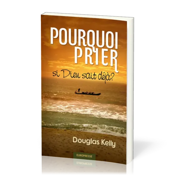 POURQUOI PRIER SI DIEU SAIT DEJA?