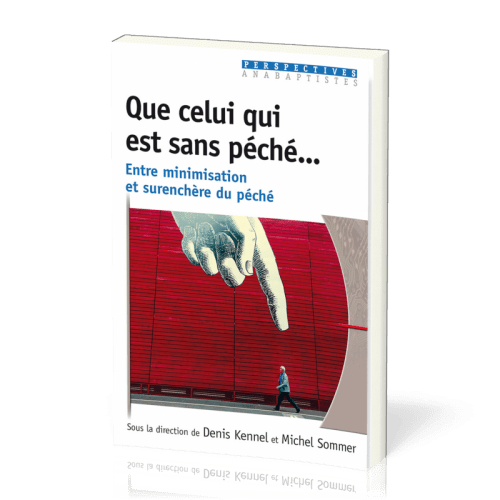 QUE CELUI QUI EST SANS PECHE - ENTRE MINIMISATION ET SURENCHERE DU PECHE