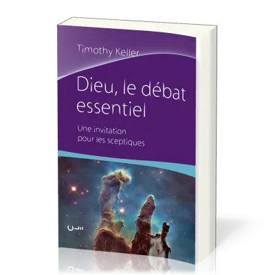DIEU LE DEBAT ESSENTIEL - UNE INVITATION POUR LES SEPTIQUES