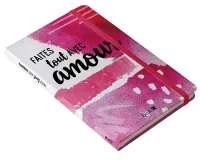 CARNET DE NOTES "FAITES TOUT AVEC AMOUR"