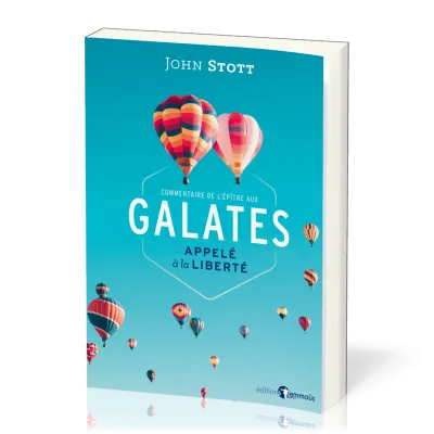 GALATES - APPELE A LA LIBERTE - COMMENTAIRE