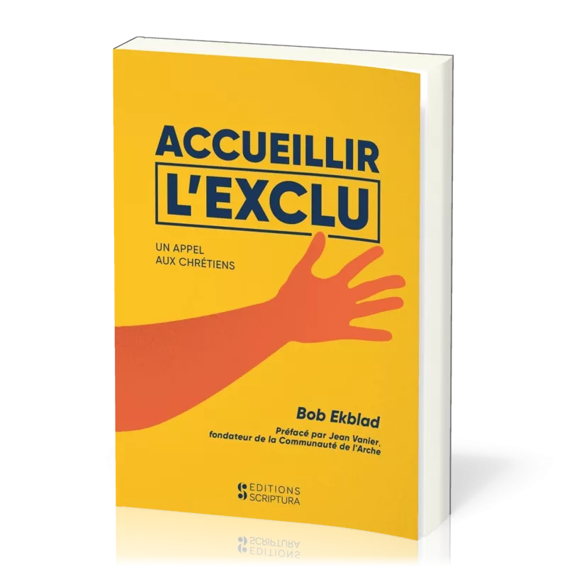 ACCUEILLIR L'EXCLU - UN APPEL AUX CHRETIENS