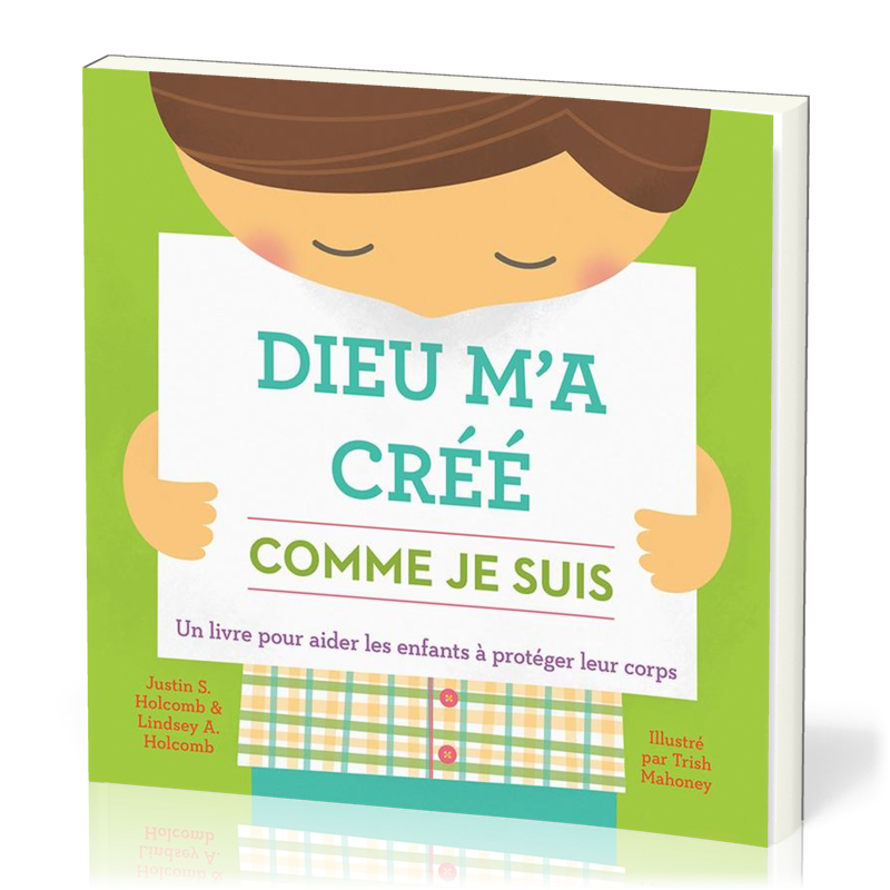 DIEU M'A CREE COMME JE SUIS - UN LIVRE POUR AIDER LES ENFANTS A PROTEGER LEUR CORPS