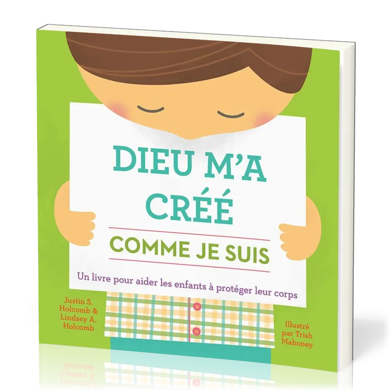 DIEU M'A CREE COMME JE SUIS - UN LIVRE POUR AIDER LES ENFANTS A PROTEGER LEUR CORPS