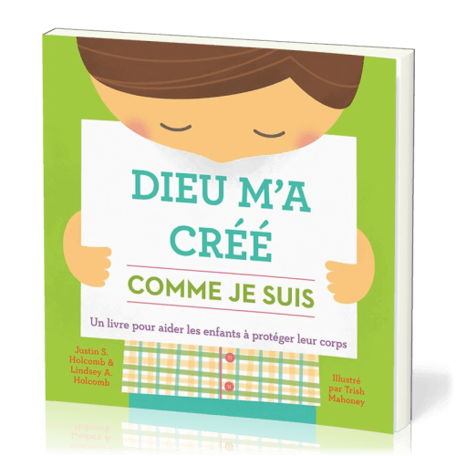 DIEU M'A CREE COMME JE SUIS - UN LIVRE POUR AIDER LES ENFANTS A PROTEGER LEUR CORPS