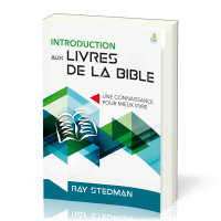 INTRODUCTION AUX LIVRES DE LA BIBLE - NELLE EDITION - UNE CONNAISSANCE POUR MIEUX VIVRE