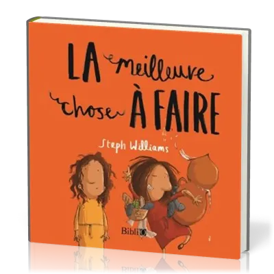 MEILLEURE CHOSE A FAIRE (LA)