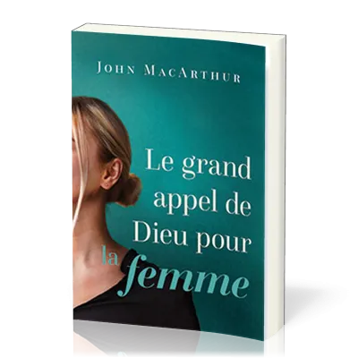GRAND APPEL DE DIEU POUR LA FEMME (LE)