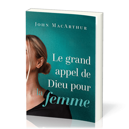 GRAND APPEL DE DIEU POUR LA FEMME (LE)