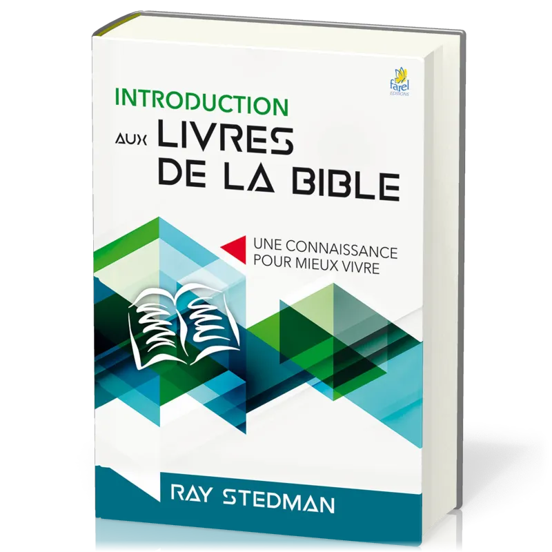 INTRODUCTION AUX LIVRES DE LA BIBLE - NELLE EDITION - UNE CONNAISSANCE POUR MIEUX VIVRE