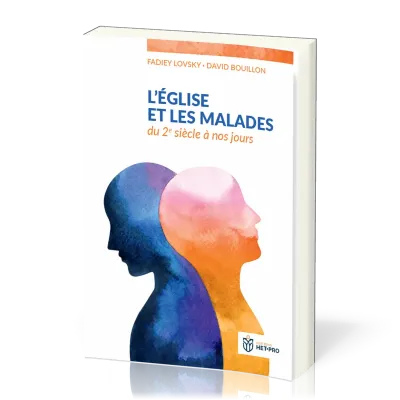 EGLISE ET LES MALADES (L') - DU 2E SIECLE A NOS JOURS