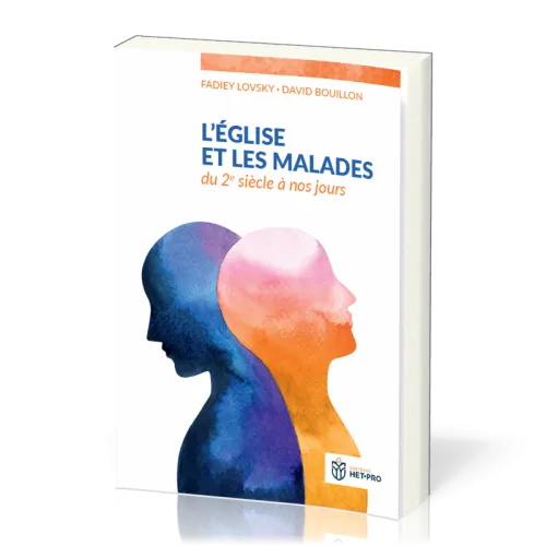 EGLISE ET LES MALADES (L') - DU 2E SIECLE A NOS JOURS