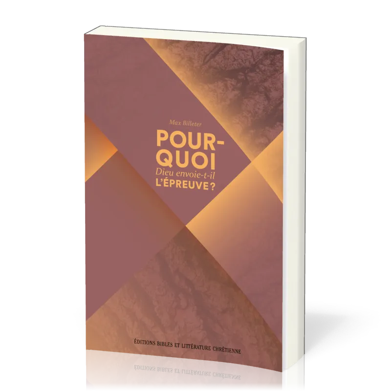 POURQUOI DIEU ENVOIE-T-IL L'EPREUVE ?