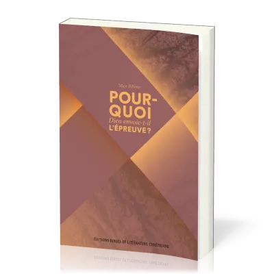 POURQUOI DIEU ENVOIE-T-IL L'EPREUVE ?