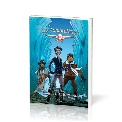 EXPLORATEURS (LES) - MOISE ET LES ISRAELITES - TOME 5