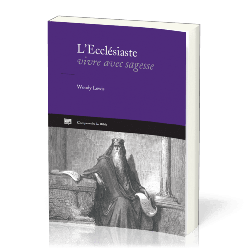 ECCLESIASTE (L') - VIVRE AVEC SAGESSE