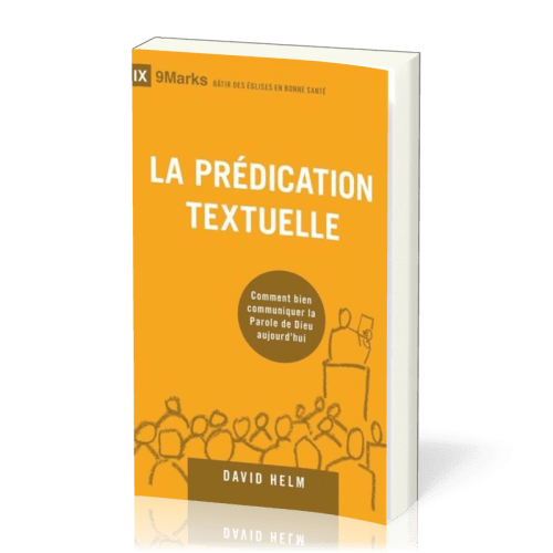 PREDICATION TEXTUELLE (LA) - COMMENT BIEN COMMUNIQUER LA PAROLE DE DIEU AUJOURD'HUI