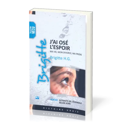 J'AI OSE L'ESPOIR-MA VIE MON DIVORCE MA PRIERE