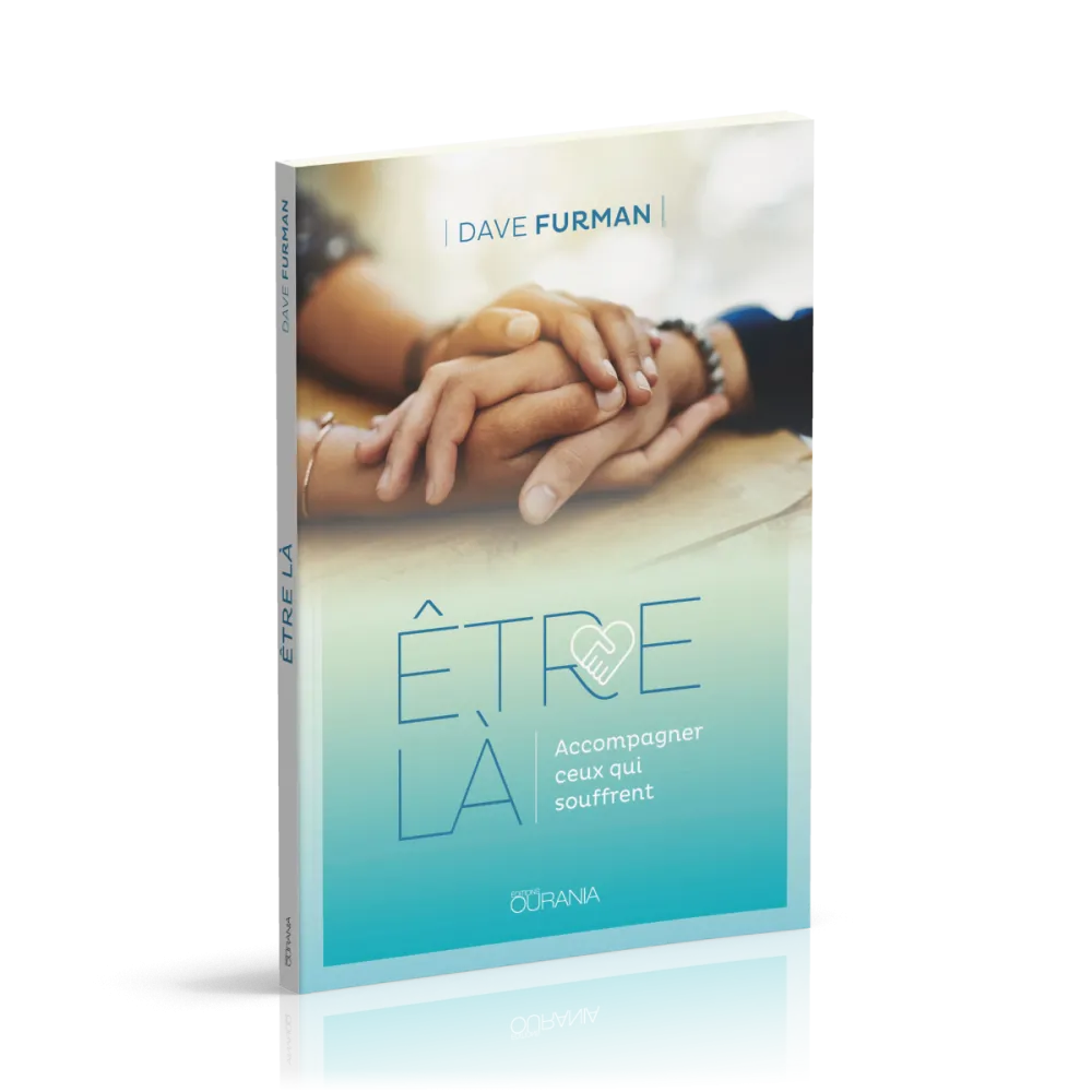 ETRE LA - ACCOMPAGNER CEUX QUI SOUFFRENT