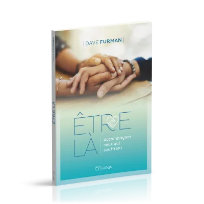 ETRE LA - ACCOMPAGNER CEUX QUI SOUFFRENT