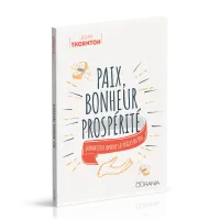 PAIX, BONHEUR, PROSPERITE