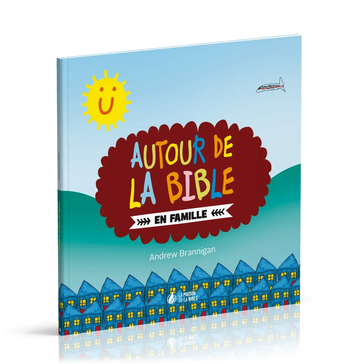 AUTOUR DE LA BIBLE EN FAMILLE