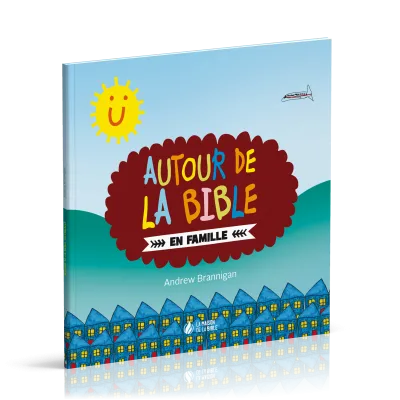 AUTOUR DE LA BIBLE EN FAMILLE