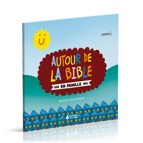 AUTOUR DE LA BIBLE EN FAMILLE