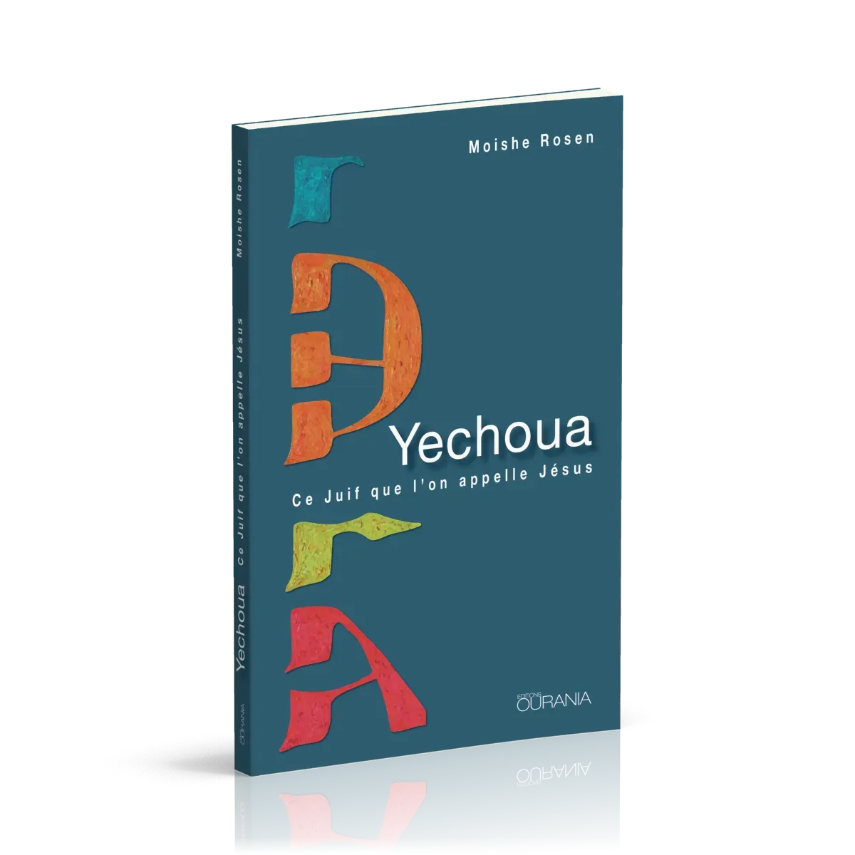 YECHOUA - CE JUIF QUE L'ON APPELLE JESUS - REEDITION