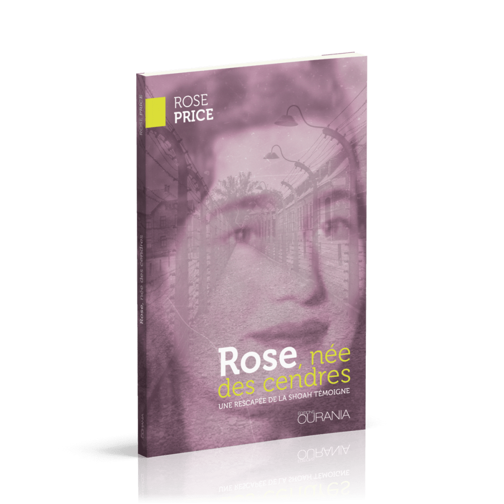 ROSE NEE DES CENDRES - UNE RESCAPEE DE LA SHOAH TEMOIGNE