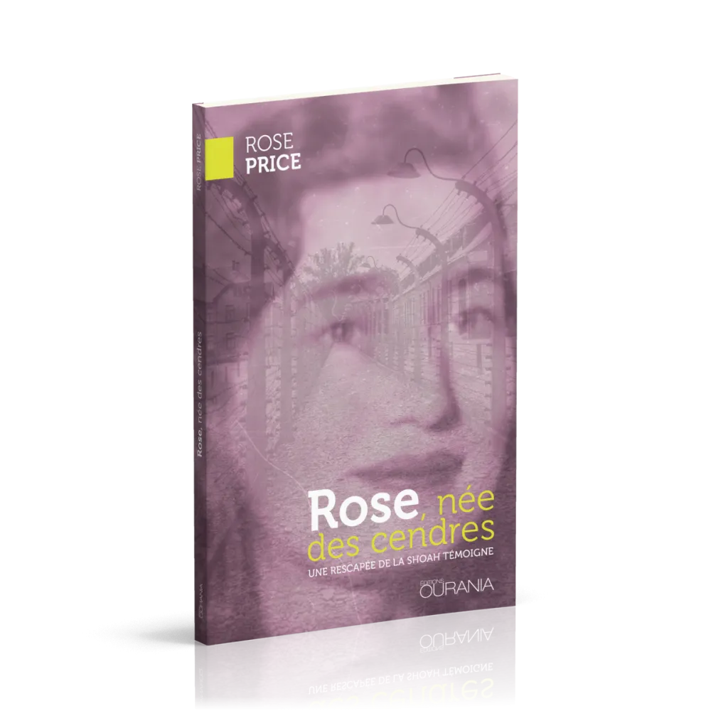 ROSE NEE DES CENDRES - UNE RESCAPEE DE LA SHOAH TEMOIGNE