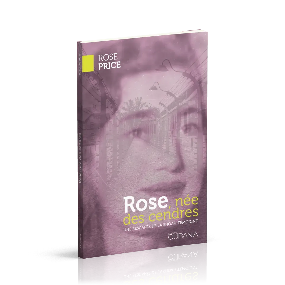 ROSE NEE DES CENDRES - UNE RESCAPEE DE LA SHOAH TEMOIGNE