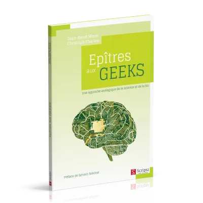 EPITRES AUX GEEKS - UNE APPROCHE ANALOGIQUE DE LA SCIENCE ET DE LA FOI
