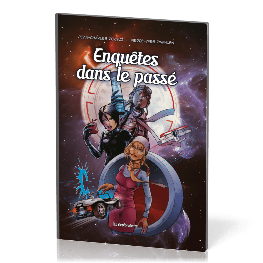 ENQUETES DANS LE PASSE - BD LES EXPLORATEURS - TOME 1