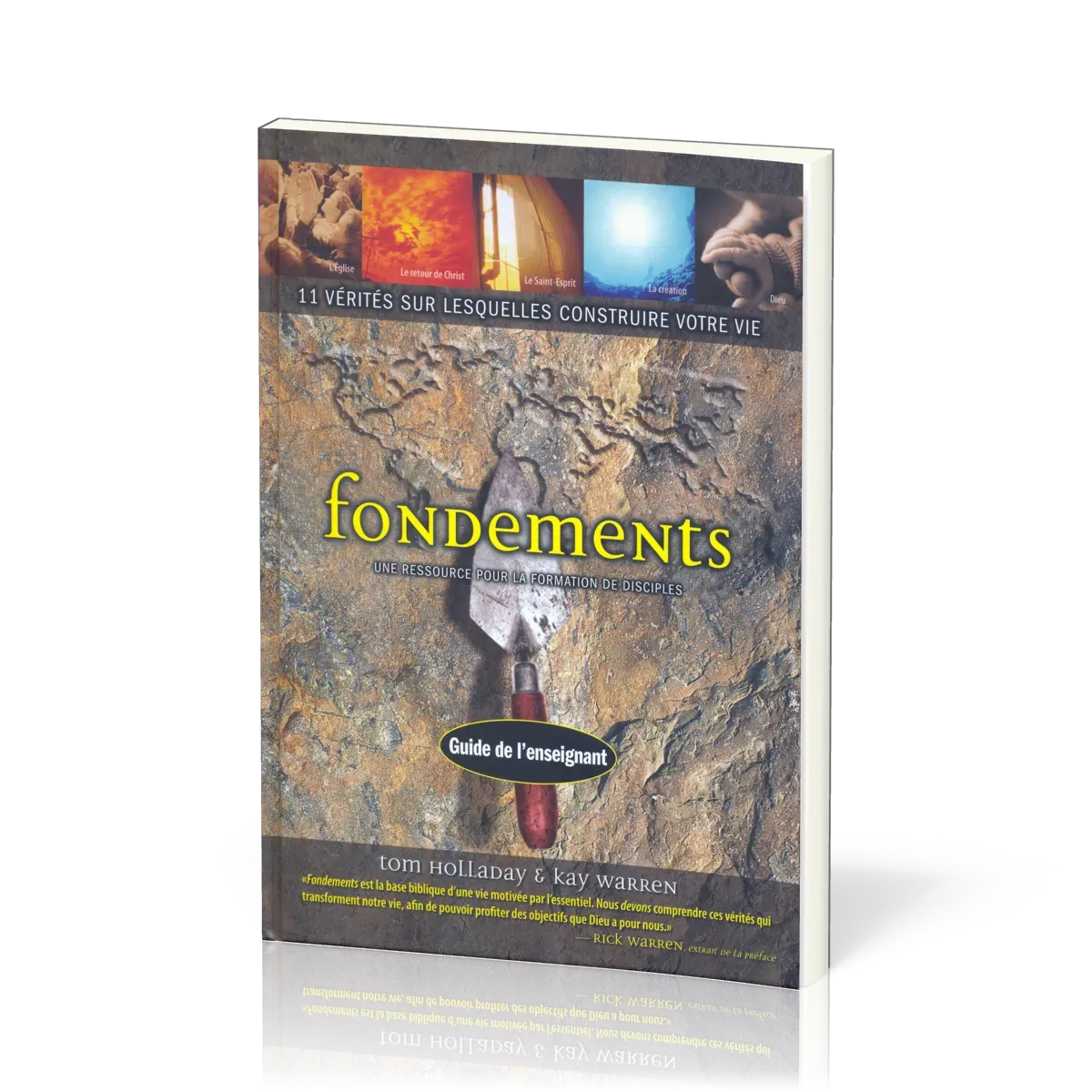 FONDEMENTS GUIDE DE L'ENSEIGNANT - 11 VERITES SUR LESQUELLES CONSTRUIRE VOTRE VIE