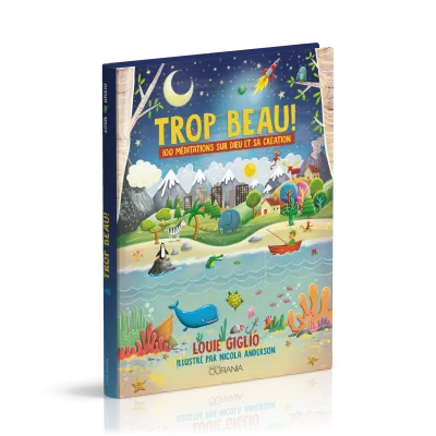 TROP BEAU ! - 100 MEDITATIONS SUR DIEU ET SA CREATION RELIE