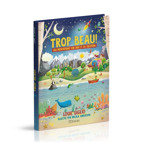 TROP BEAU ! - 100 MEDITATIONS SUR DIEU ET SA CREATION RELIE