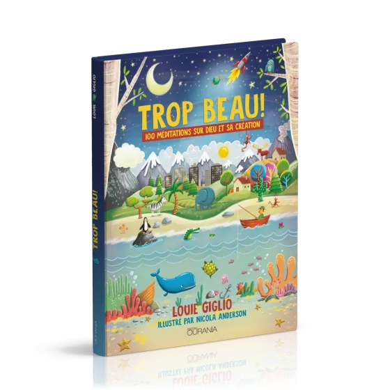 TROP BEAU ! - 100 MEDITATIONS SUR DIEU ET SA CREATION RELIE
