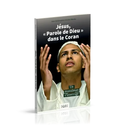 JESUS "PAROLE DE DIEU" DANS LE CORAN - UN MUSULMAN S'INTERROGE
