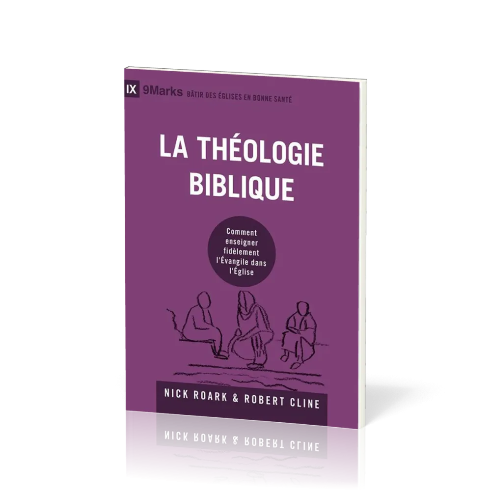 THEOLOGIE BIBLIQUE - COMMENT ENSEIGNER FIDELEMENT L'EVANGILE DANS L'EGLISE