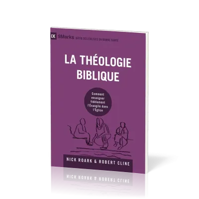 THEOLOGIE BIBLIQUE - COMMENT ENSEIGNER FIDELEMENT L'EVANGILE DANS L'EGLISE
