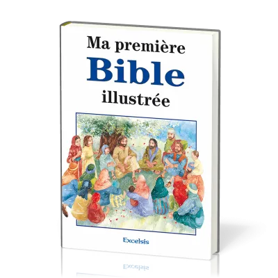 MA PREMIERE BIBLE ILLUSTREE