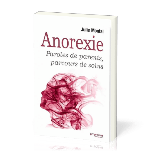 ANOREXIE - PAROLES DE PARENTS PARCOURS DE SOINS