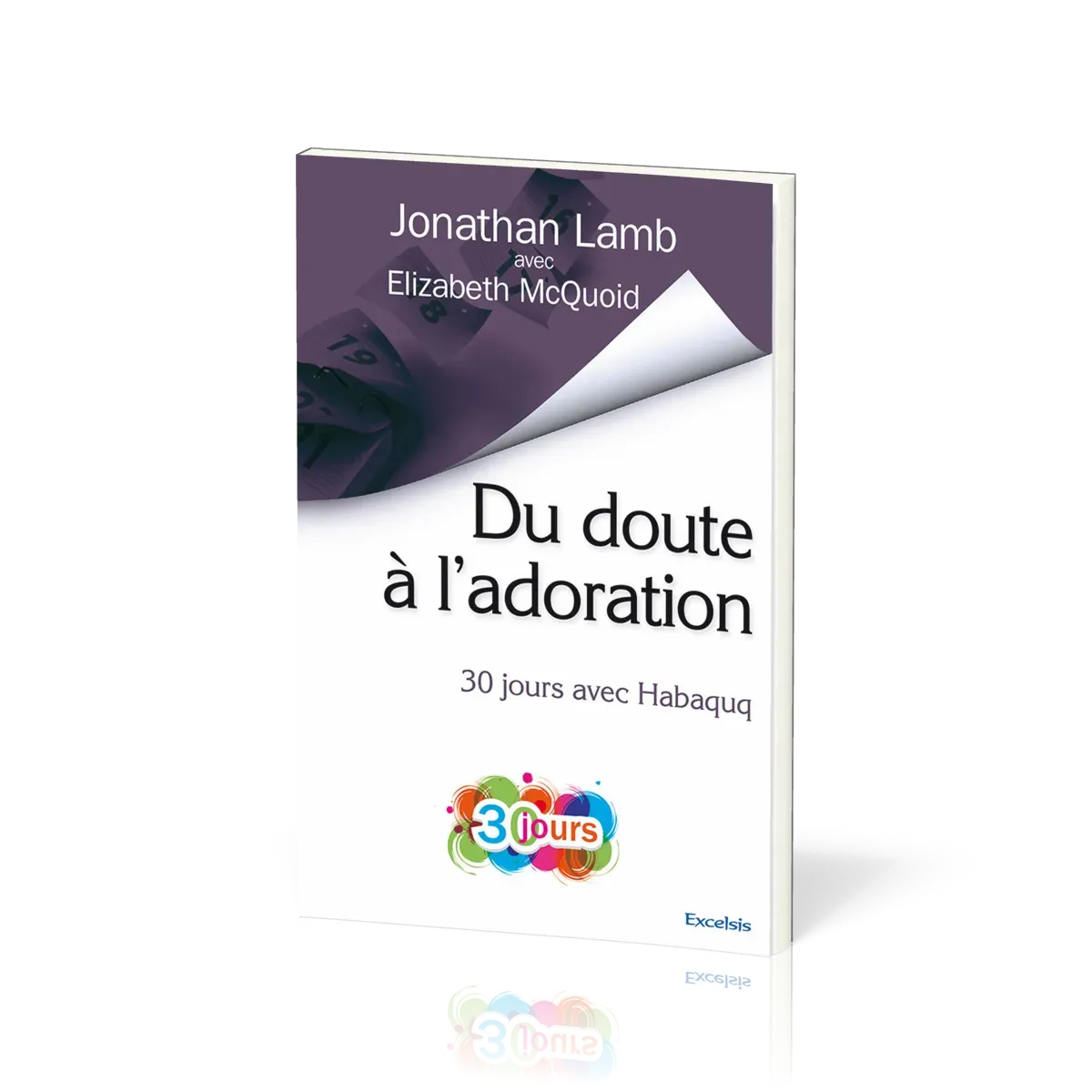 DU DOUTE A L'ADORATION - 30 JOURS AVEC HABAQUQ