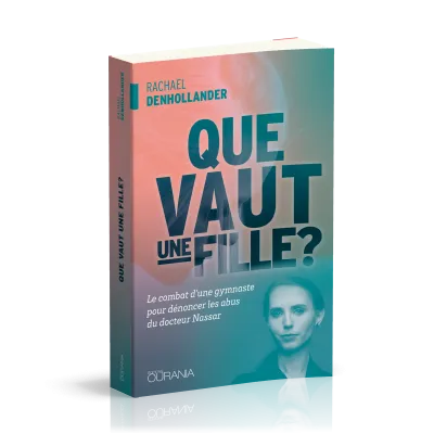 QUE VAUT UNE FILLE - COMBAT D'UNE GYMNASTE POUR DENONCER LES ABUS DU DR NASSAR