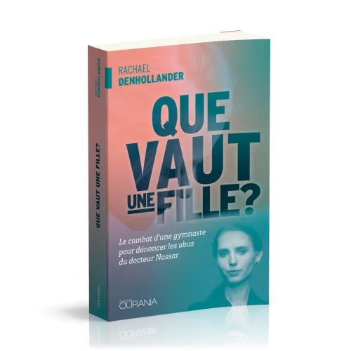 QUE VAUT UNE FILLE - COMBAT D'UNE GYMNASTE POUR DENONCER LES ABUS DU DR NASSAR